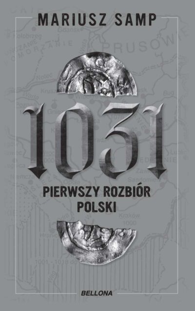 1031. Pierwszy rozbiór Polski