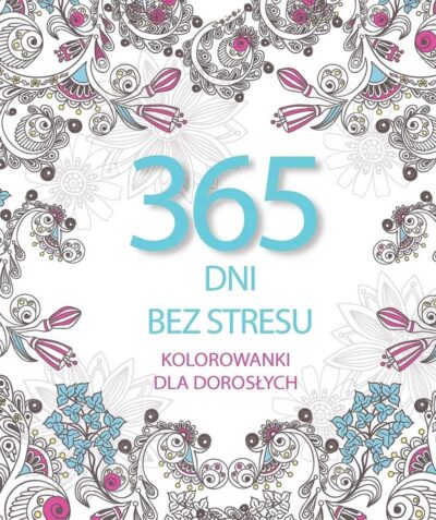 365 dni bez stresu. Kolorowanki dla dorosłyc