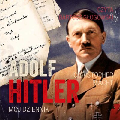Adolf Hitler, Mój dziennik (audiobook)
