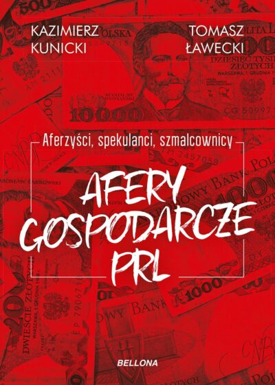 Aferzyści, spekulanci, szmalcownicy. Afery gospodarcze PRL