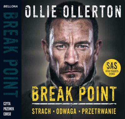 Break Point. Żołnierz Sił specjalnych o sile, odwadze i przetrwaniu (audiobook)
