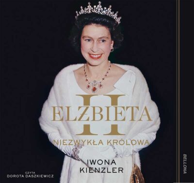 Elżbieta II. Niezwykła królowa (audiobook)