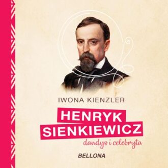 Henryk Sienkiewicz, dandys i celebryta