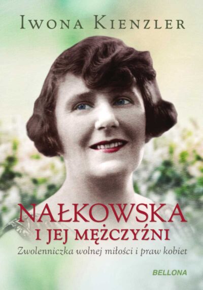 Nałkowska i jej mężczyźni