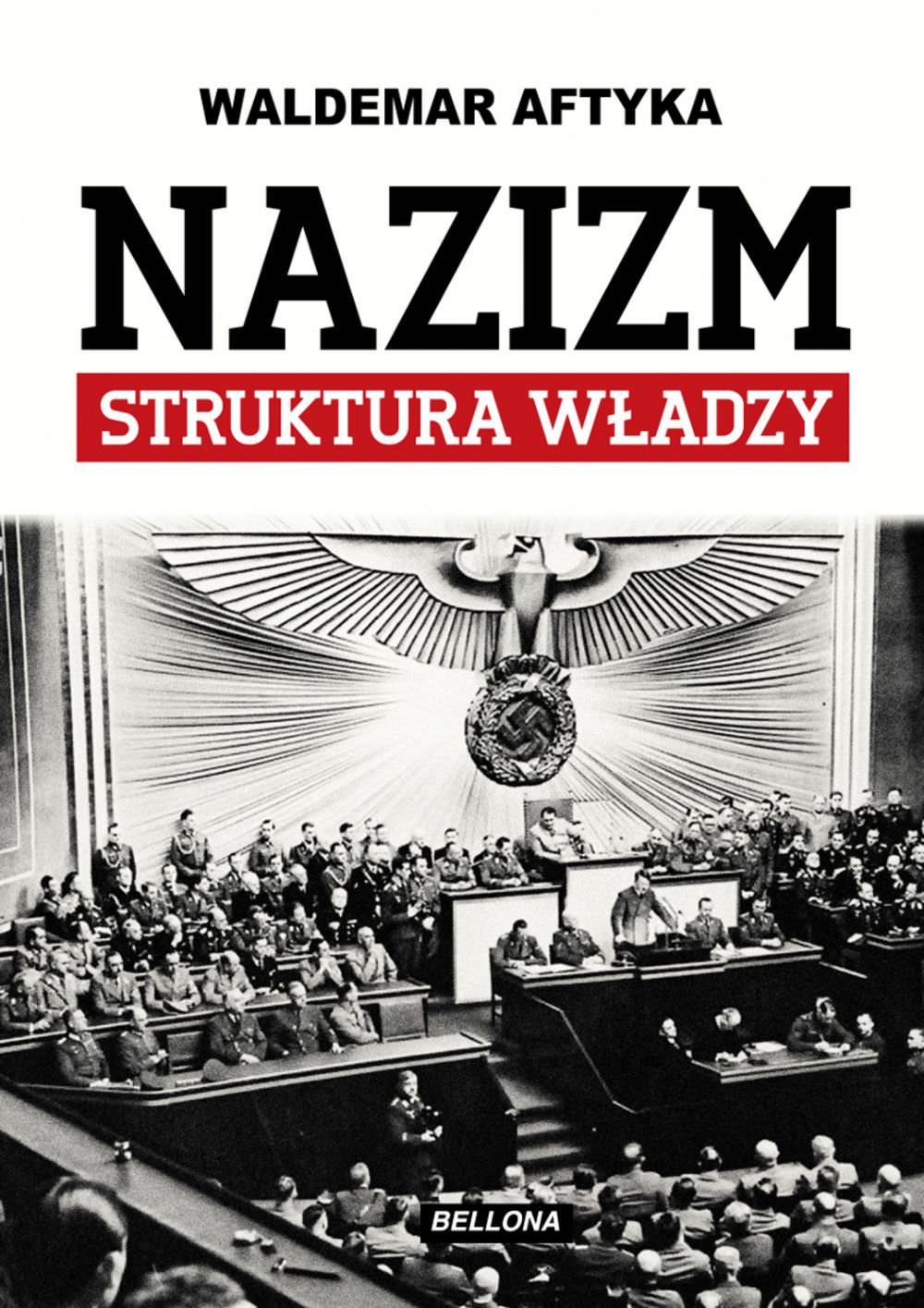 Porównaj Włoski Faszyzm I Niemiecki Nazizm Nazizm. Struktura władzy (e-book) | Wydawnictwo Bellona