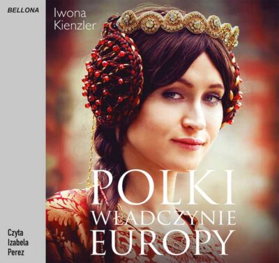 Polki – władczynie Europy