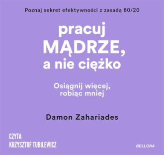 Pracuj mądrze, a nie ciężko (audiobook)