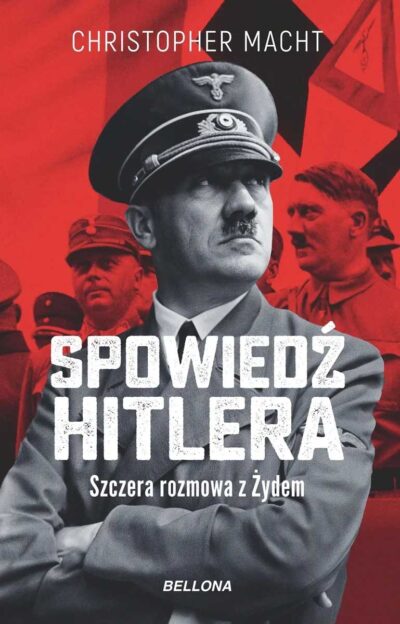 Spowiedź Hitlera. Szczera rozmowa z Żydem