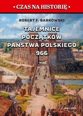 Tajemnice początków państwa polskiego 966