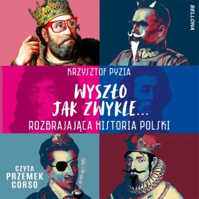 Wyszło jak zwykle... Rozbrajająca historia Polski (audiobook)