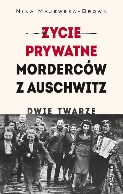 Życie prywatne morderców z Auschwitz